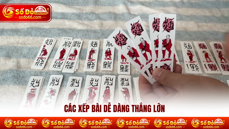 Cách xếp bài dễ dàng thắng lớn
