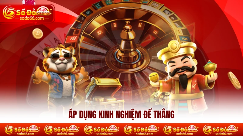 Áp dụng kinh nghiệm để thắng