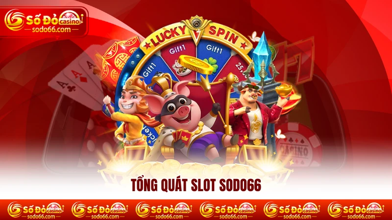 Tổng quát slot Sodo66