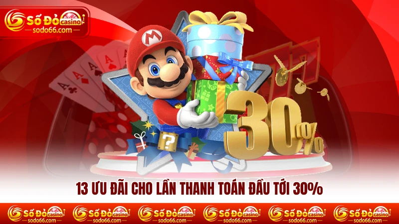 Ưu đãi cho lần thanh toán đầu tới 30%