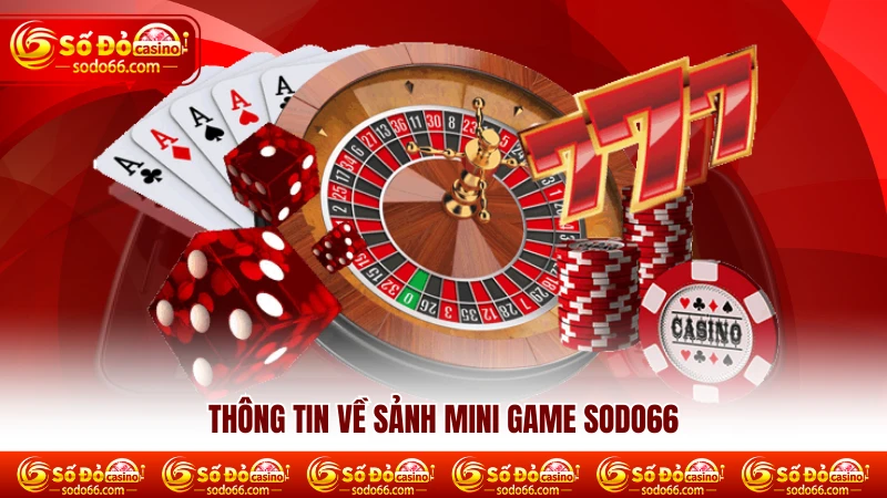 Thông tin về sảnh Mini game Sodo66